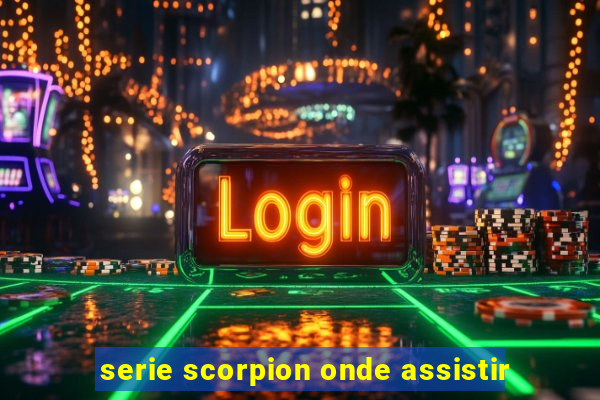 serie scorpion onde assistir